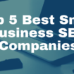 Top 5 Best Small Business SEO Companies & Top SEO Services