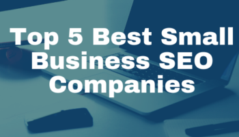 Top 5 Best Small Business SEO Companies & Top SEO Services