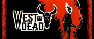 West Of Dead Announced At X019