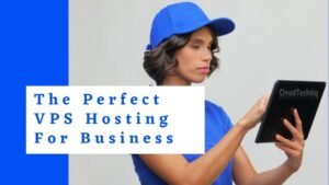 The Perfect VPS Hosting For Business